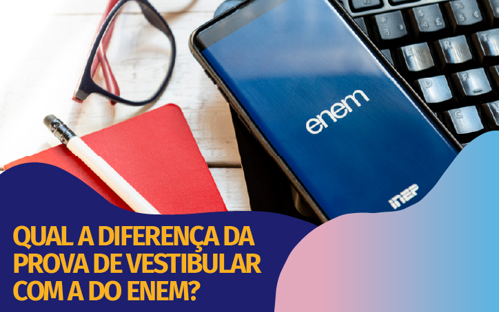 Qual a diferença entre o vestibular e a prova do ENEM?